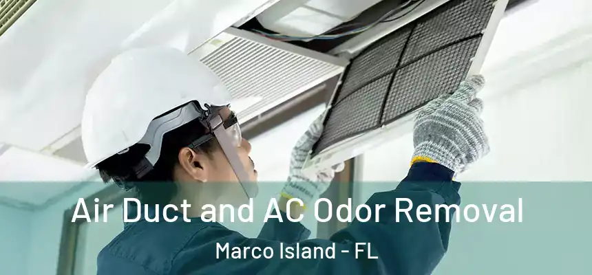 Air Duct and AC Odor Removal Marco Island - FL