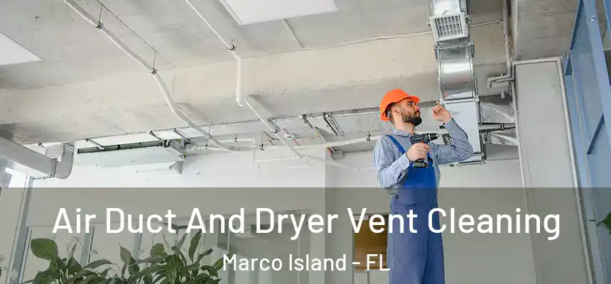 Air Duct And Dryer Vent Cleaning Marco Island - FL
