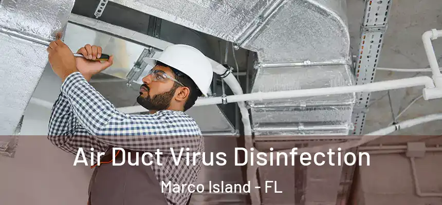Air Duct Virus Disinfection Marco Island - FL
