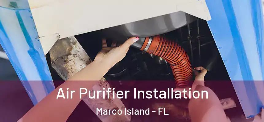 Air Purifier Installation Marco Island - FL