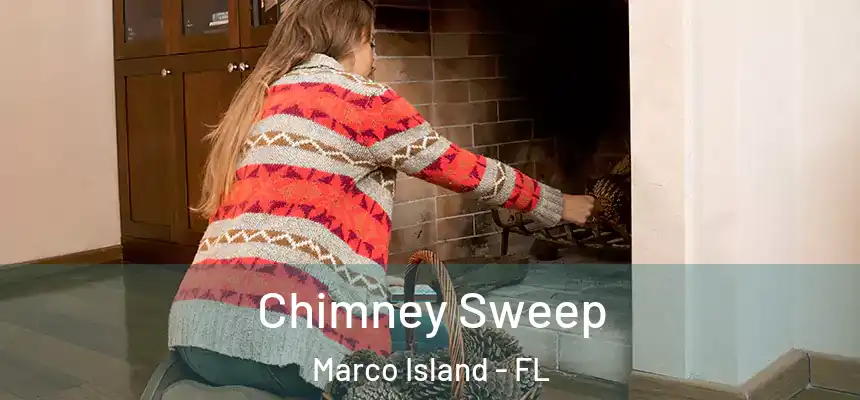 Chimney Sweep Marco Island - FL