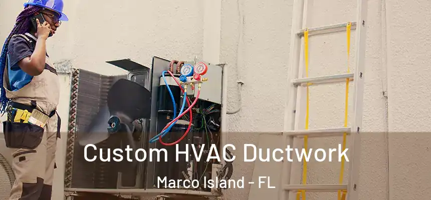 Custom HVAC Ductwork Marco Island - FL