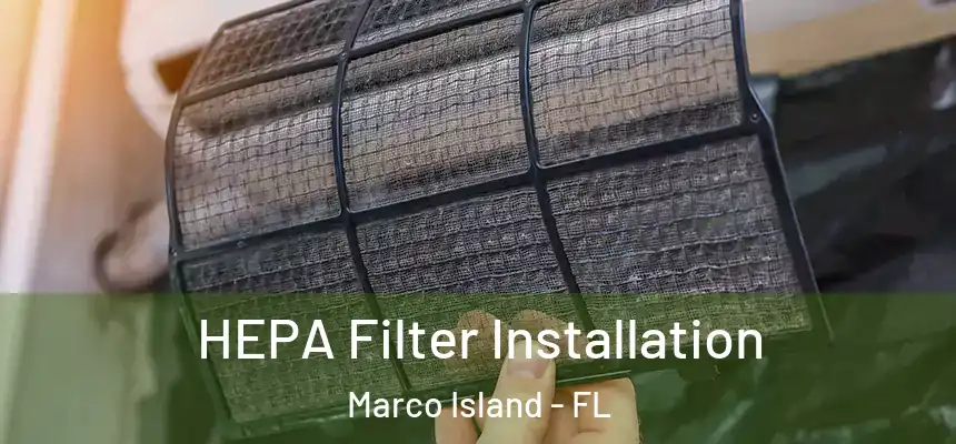 HEPA Filter Installation Marco Island - FL
