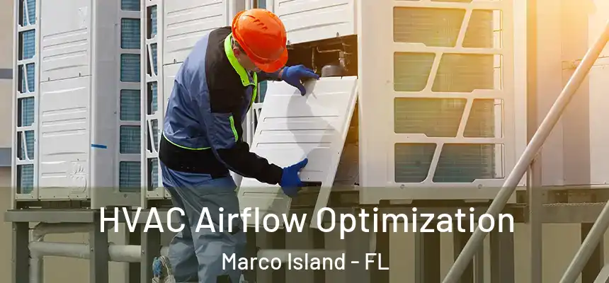 HVAC Airflow Optimization Marco Island - FL