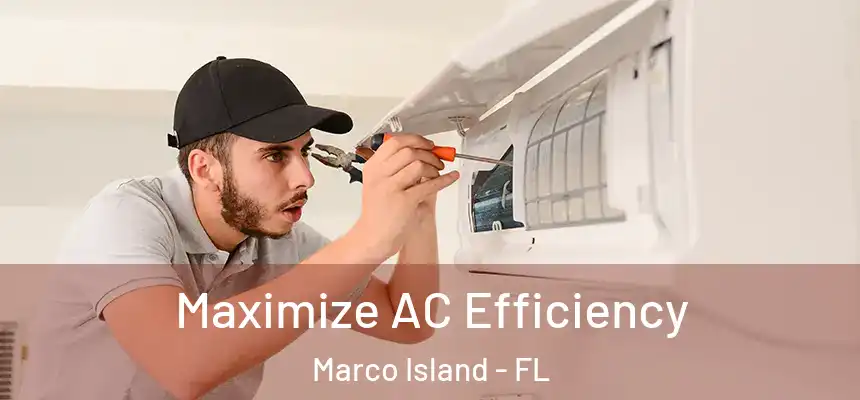 Maximize AC Efficiency Marco Island - FL
