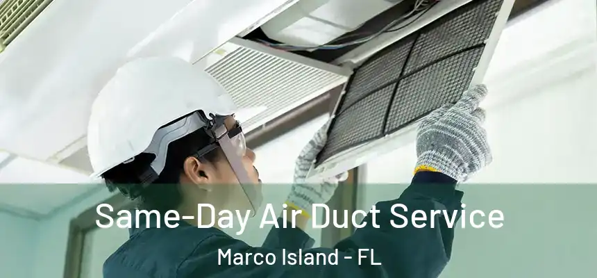 Same-Day Air Duct Service Marco Island - FL