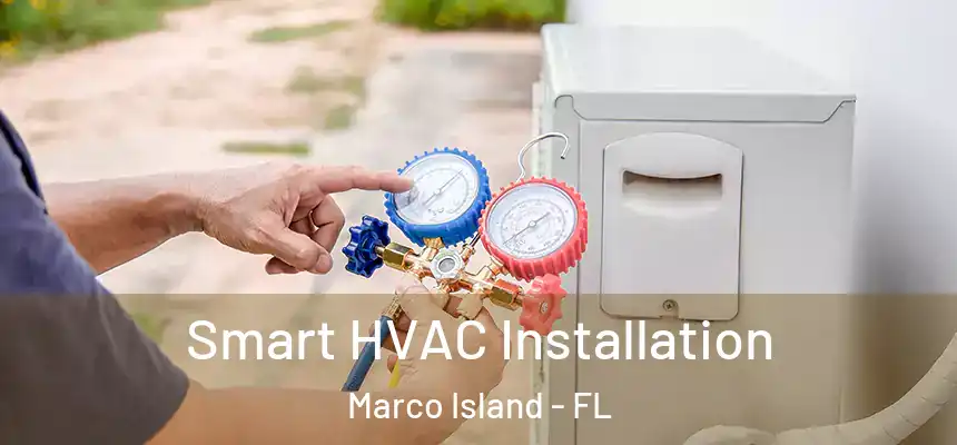 Smart HVAC Installation Marco Island - FL